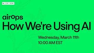 AirOps Session: How We're Using AI