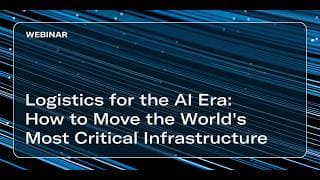 Logistics for the AI Era: How to Move the World's Most Critical Infrastructure