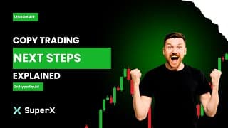 SuperX Tutorial Complete: Your Next Steps for Profitable Copy Trading (Lesson 9)