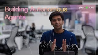 Glean:LIVE December'25: Building Autonomous Agents
