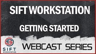 Getting Started with the SIFT Workstation Webcast with Rob Lee